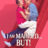I Am Married…But! : 1.Sezon 12.Bölüm izle